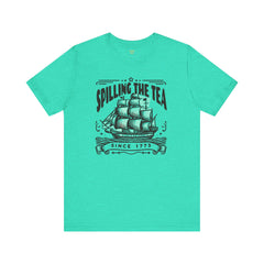 Spilling The Tea Since 1773, Sailing Ship Graphic, Unisex Jersey Short Sleeve Tee