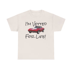 I'm Vetted For Life! / Unisex Heavy Cotton Tee /  RED Corvette / Chevrolet / Chevy / 63 Split Window / for him/ for her / collector car