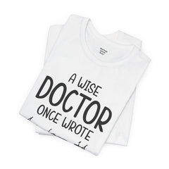 Funny Doctor Prescription Tee Shirt