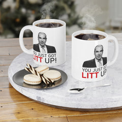 Litt Up Mug, You Just Got Litt Up, Louis Litt, Harvey Specter, Suits Inspired Mug, Funny Coffee Mug, Novelty Gift, Suits TV Show Inspired