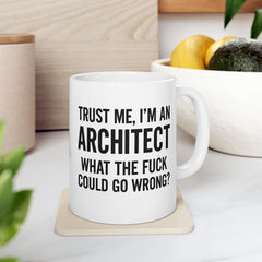 Architect Humor Ceramic Mug — Funny Coffee Cup Gift for Designers (11oz, 15oz)