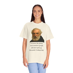 Alexander Graham Bell Quote T-Shirt — "I invented the phone. And somehow people still don't pick up."