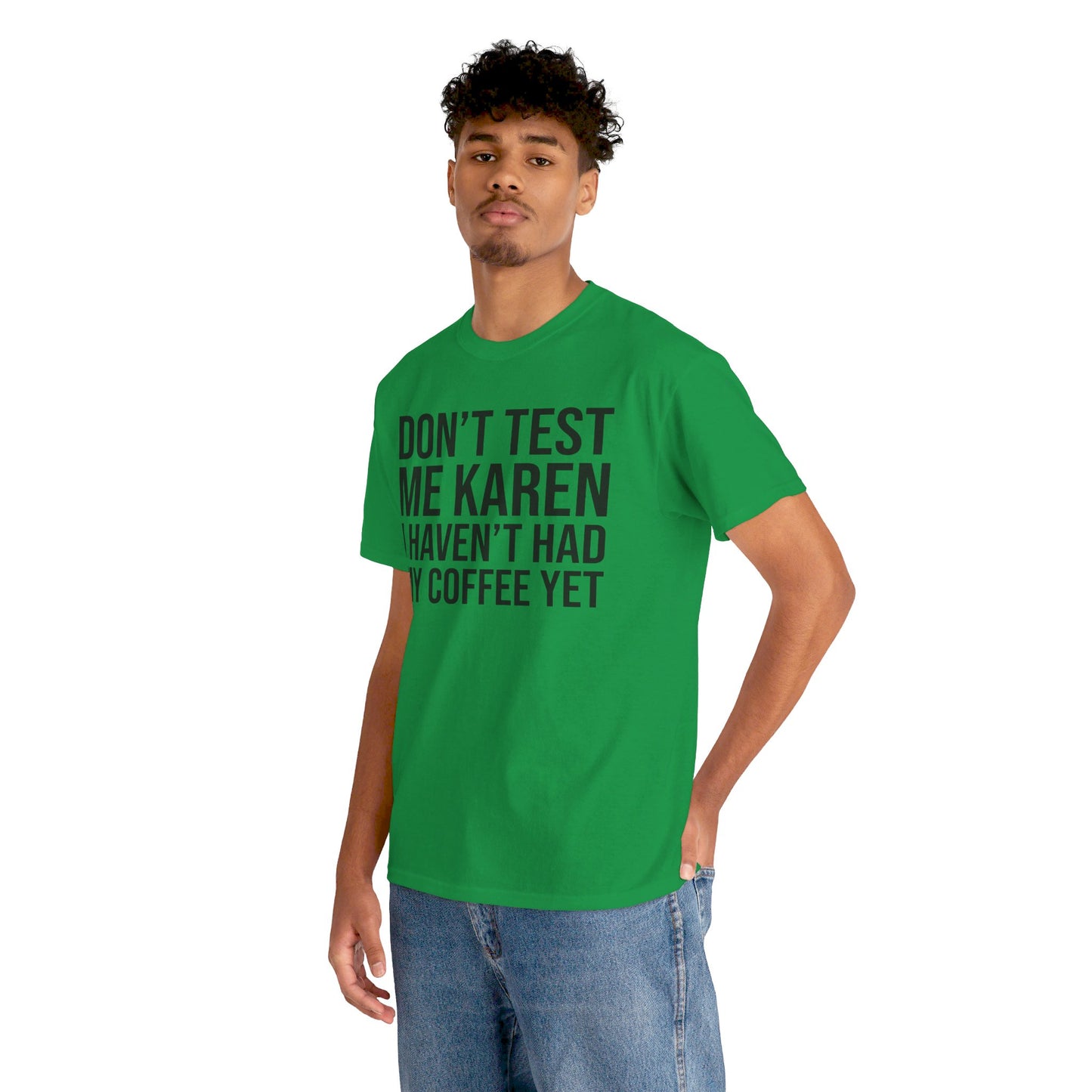 BOLD Don't Test Me Karen - Unisex Heavy Cotton Tee