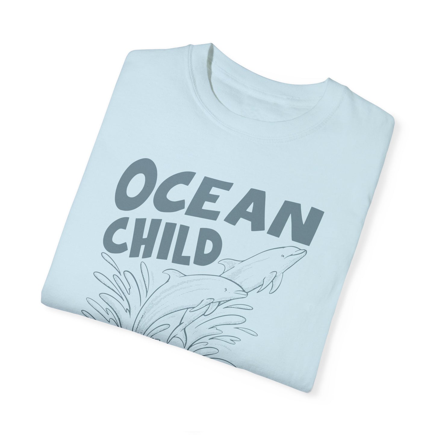 Dolphins, Ocean Child -  Graphic Unisex Garment-Dyed T-shirt