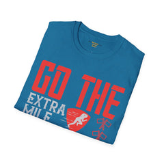 Go The Extra Mile Its Never Crowded Unisex Softstyle T-Shirt
