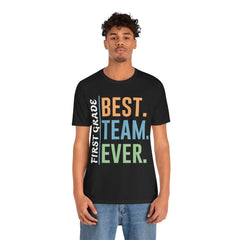 First Grade BEST TEAM EVER - Graphic Unisex Jersey Tee