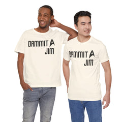 DAMMIT JIM - Unisex Jersey Short Sleeve Tee