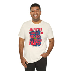 AMPUTEE STRENGTH Quote - Unisex T-Shirt