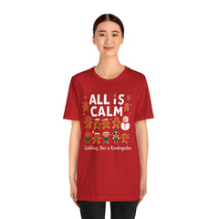 All Is Calm — Funny Gingerbread & Snowman Christmas T‑Shirt (Kidding, This Is Kindergarten)