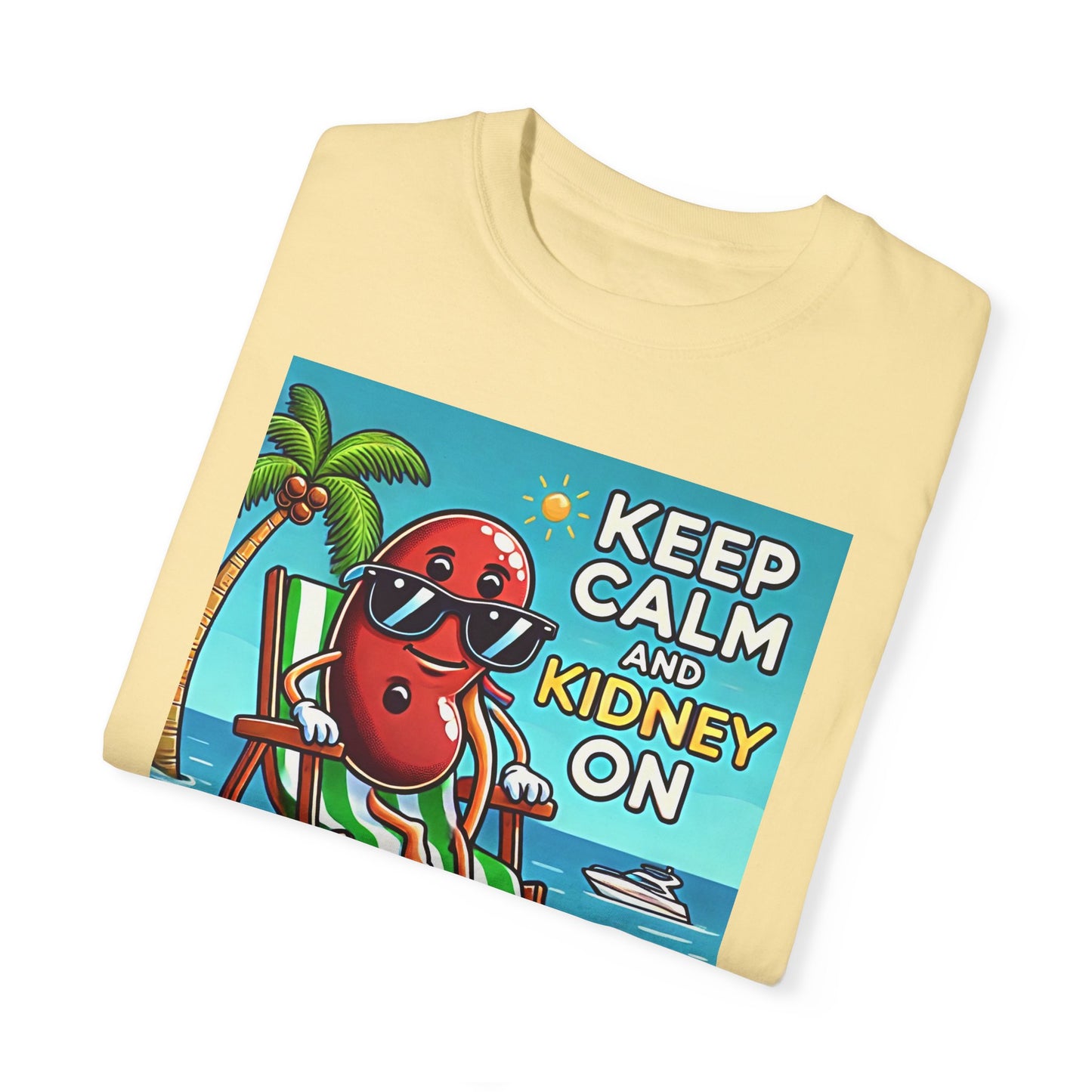 Keep Calm And Kidney On Graphic Unisex Garment-Dyed T-shirt