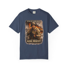 American Heroes Collection No 2 Graphic T-Shirt — “We're Not Going Back” Audie Murphy WWII