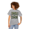 ZOMBIES ARE COMING! Graphic Unisex Heavy Cotton Tee