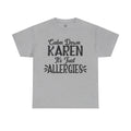 Calm Down Karen Unisex Heavy Cotton Tee