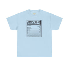 Leg Amputee Nutrition Facts - Unisex Heavy Cotton Tee / One Leg Humor / Funny T Shirt / Motivational / Lost my leg not my courage