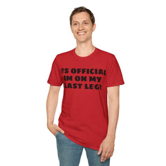 Im On My Last Leg Quote, Unisex Softstyle T-Shirt