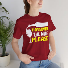 Funny Passover The Wine T Shirt - Unisex Tee