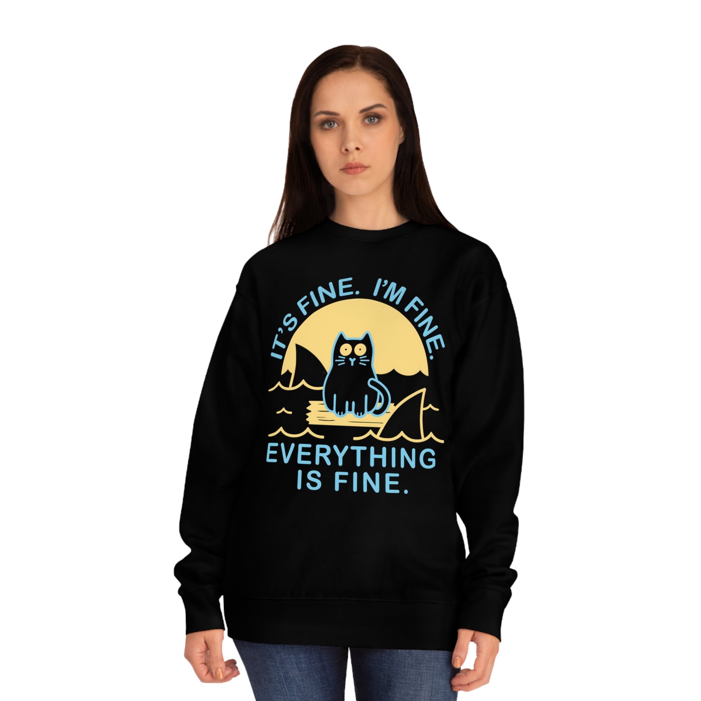 It's Fine, I'm Fine, Everything Is Fine Cat on A Raft surrounded by Sharks - Unisex Crew Sweatshirt