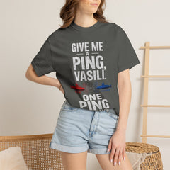 Hunt For Red October Give Me A Ping  Vasili Unisex Garment-Dyed T-shirt