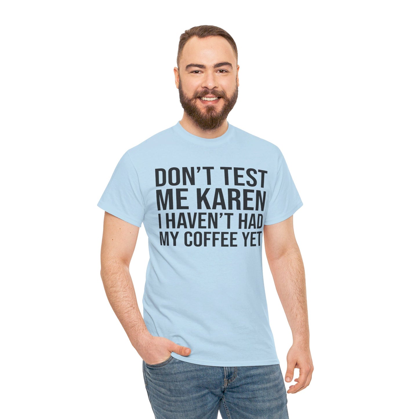 BOLD Don't Test Me Karen - Unisex Heavy Cotton Tee