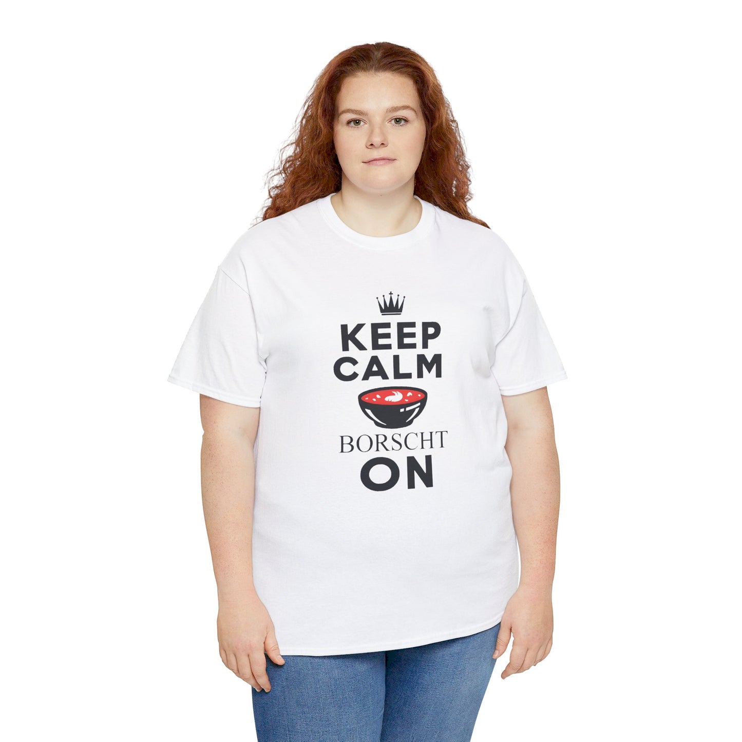 Keep Calm Borscht On - Unisex Heavy Cotton Tee