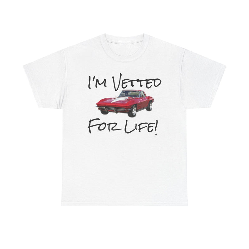 I'm Vetted For Life! / Unisex Heavy Cotton Tee /  RED Corvette / Chevrolet / Chevy / 63 Split Window / for him/ for her / collector car