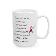 Breast Cancer Awareness Ceramic Mug — Pink Ribbon Support Quote (11oz & 15oz)