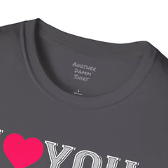 Valentines Day - European Printed Unisex Softstyle T-Shirt, I Love You Shirt,Romantic gift, gift for her, gift for him, couples t-shirt,Love