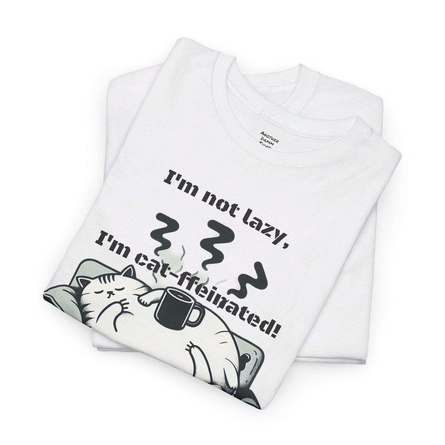 I'm not lazy, I'm cat-ffeinated! Plump Cat on a Sofa - Unisex Heavy Cotton Tee