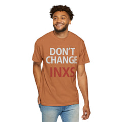 Unisex Garment-Dyed T-shirt with 'Don't Change INXS' Design - Casual Style, Music Lover Gift, Festival Wear, Retro Fashion, Everyday Comfort