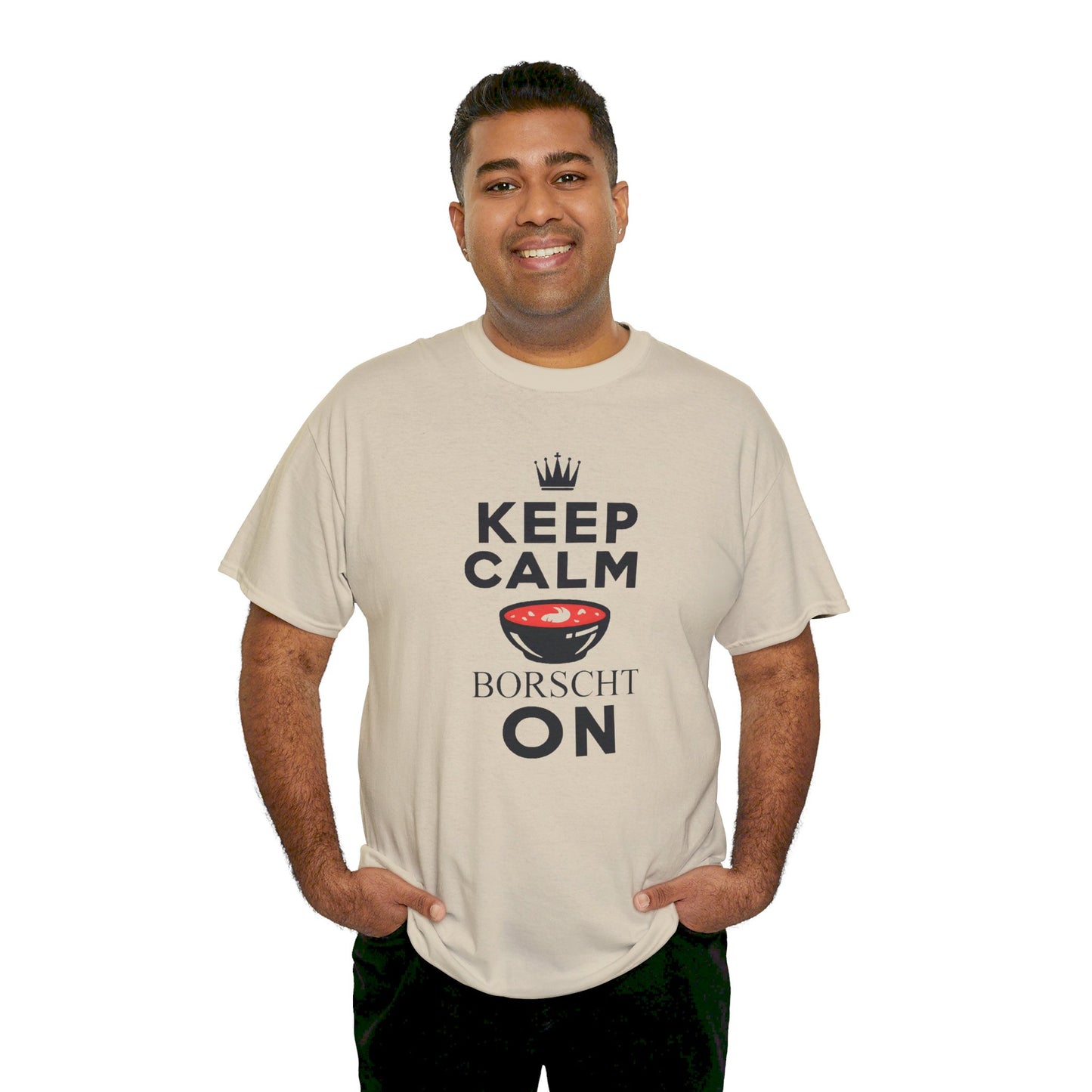 Keep Calm Borscht On - Unisex Heavy Cotton Tee