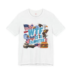 WTF Is A Kilometer? Patriotic Graphic Tee - Funny USA Eagle Burger Design