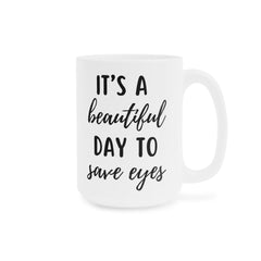 Ophthalmology Quote - Mug | 11 oz 15 oz 20 oz