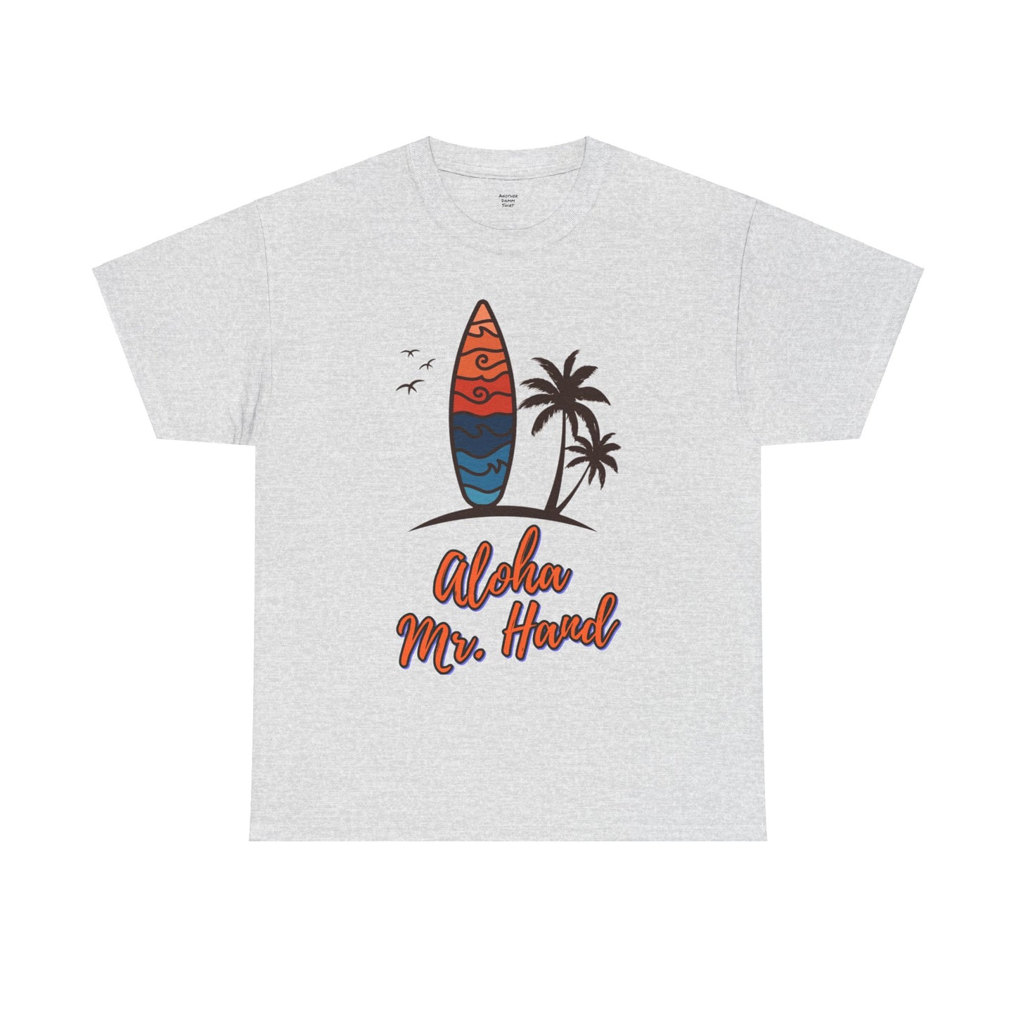 Aloha Mr. Hand Fast Times At Ridgemont High Shirt - Unisex Jersey Short Sleeve Tee