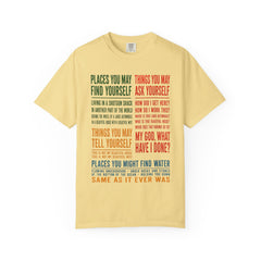 Lyric Quote Graphic T-Shirt — 'Places You May Find Yourself / Things You May Ask Yourself'