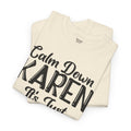 Calm Down Karen Unisex Heavy Cotton Tee