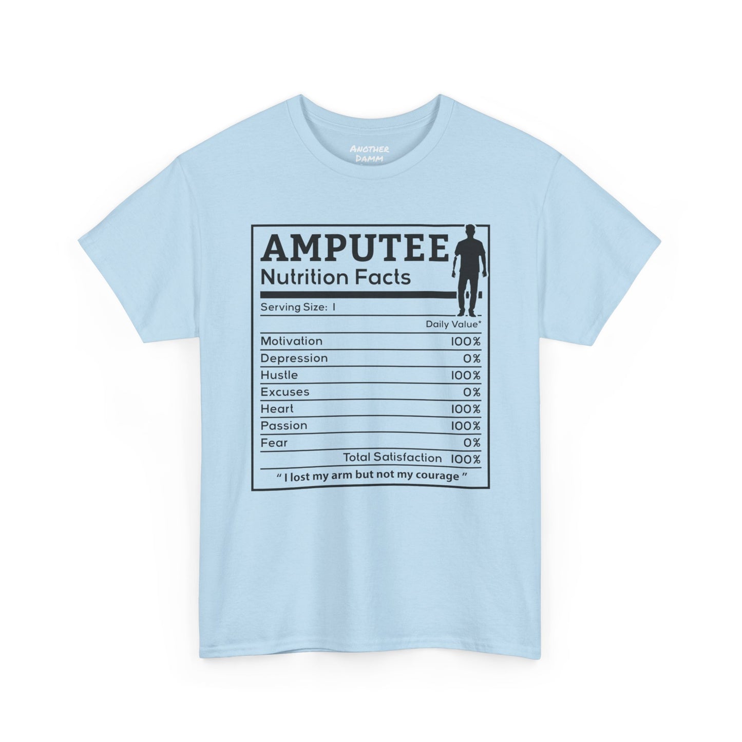 Arm AMPUTEE Nutrition Facts - Unisex Heavy   T Shirt