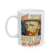 Inspirational Ceramic Mug - Funny Van Gogh  "Not an Absolute No" - Perfect for Motivation and Gift Giving