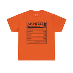 Arm AMPUTEE Nutrition Facts / Unisex Heavy Cotton Tee / I Lost My Arm But Not My Courage / Motivation / Heart / Hustle / Passion