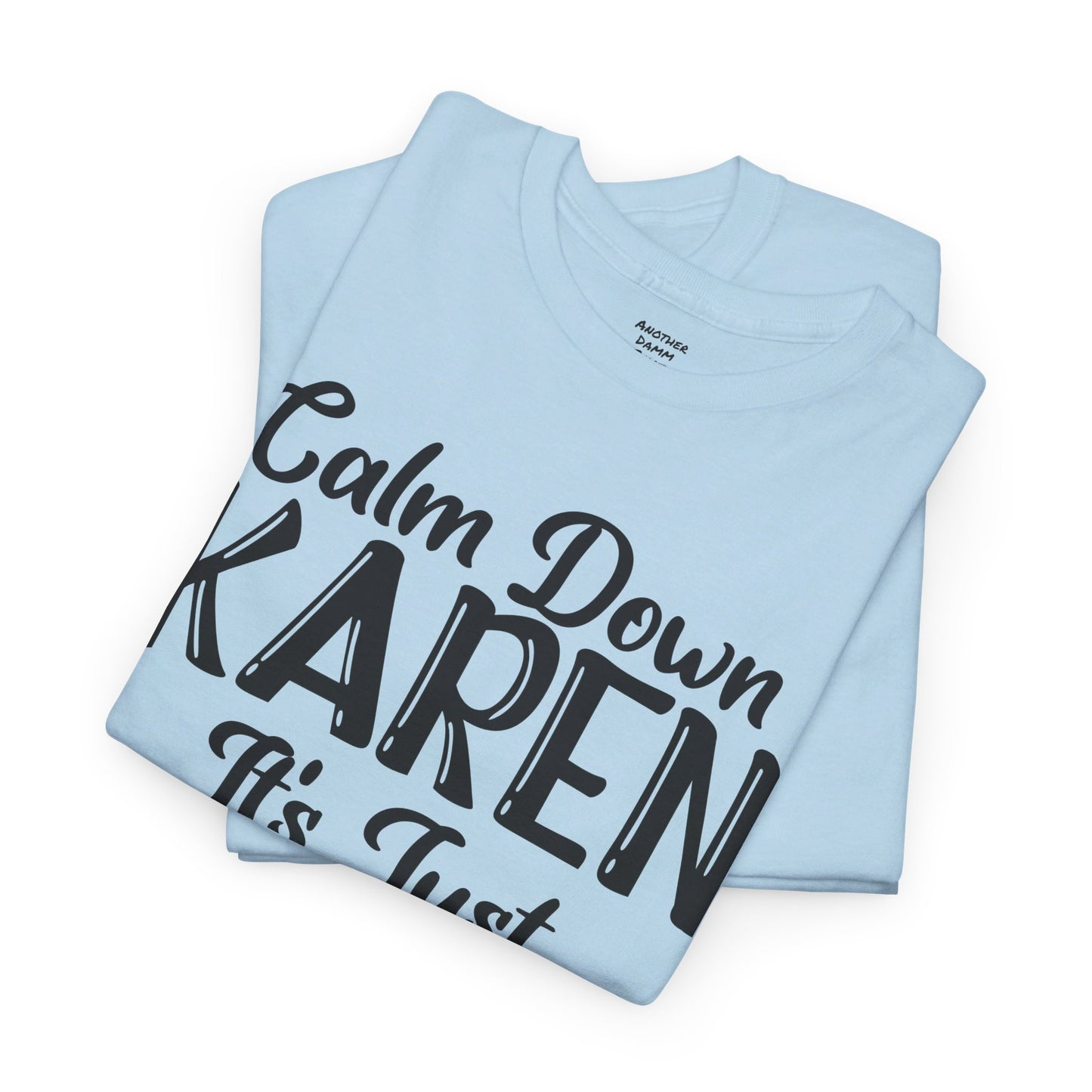 Calm Down Karen Unisex Heavy Cotton Tee