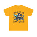 Before You Ask It Was A Kraken Amputee Humor - Unisex Garment-Dyed T-shirt