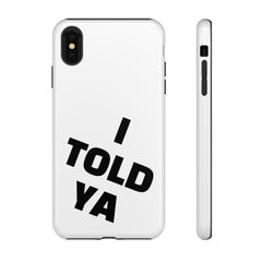 I TOLD YA movie tough case, gift for her, gift for him, movie lover gift, film buff cell case, cinema fan phone case, pop culture cell case