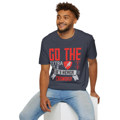 Go The Extra Mile Its Never Crowded Unisex Softstyle T-Shirt