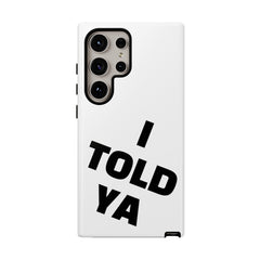 I TOLD YA movie tough case, gift for her, gift for him, movie lover gift, film buff cell case, cinema fan phone case, pop culture cell case