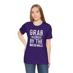 Grab Life By The Matzo Balls - Unisex Jersey Short Sleeve Tee
