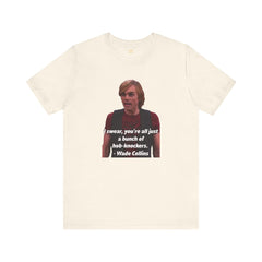 Funny Hob-Knockers Wade Collins Quote Tee