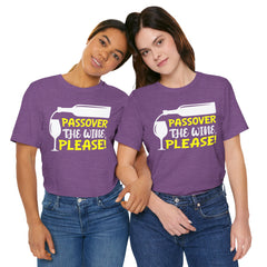 Funny Passover The Wine T Shirt - Unisex Tee