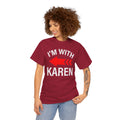 I'm With Karen Pointing Arrow - Unisex Heavy Cotton Tee