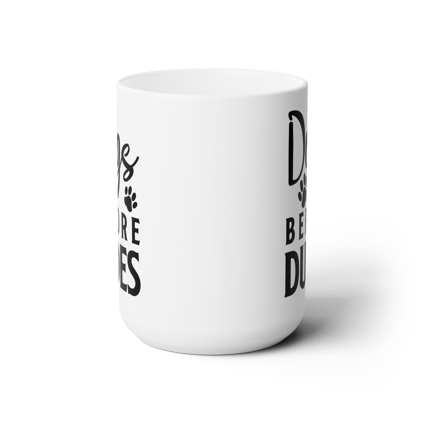 DOGS Before Dudes with a paw print graphic - White Ceramic Mug 15oz