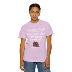 Critical Thinking T-Shirt — “If pigs are intelligent why did two of them trust straw and sticks?” Funny Educational Tee