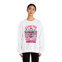 Woman's I Love You More Than Coffee Valentine - Unisex Heavy Blend™ Crewneck Sweatshirt